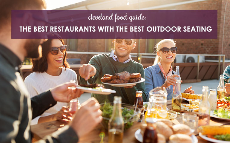 Cleveland Food Guide: The Best Restaurants with the Best Outdoor Seating 