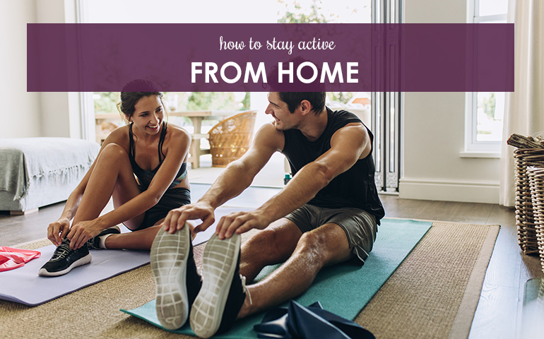 How To Stay Active From Home