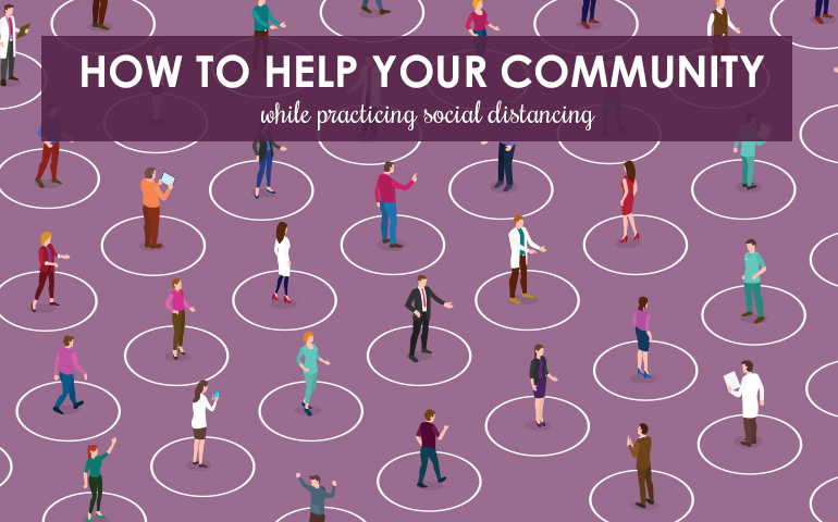 How to Help Your Community While Practicing Social Distancing