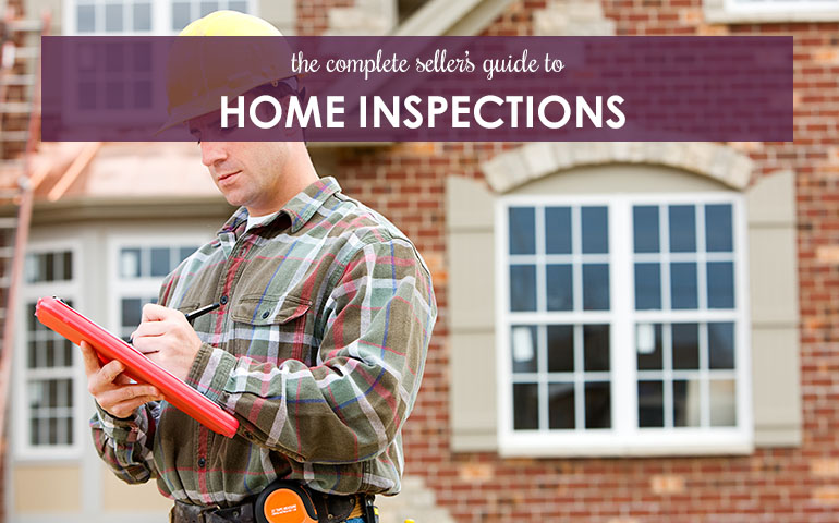 The Complete Seller's Guide to Home Inspections