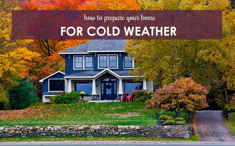How to Prepare Your Home for Cold Weather