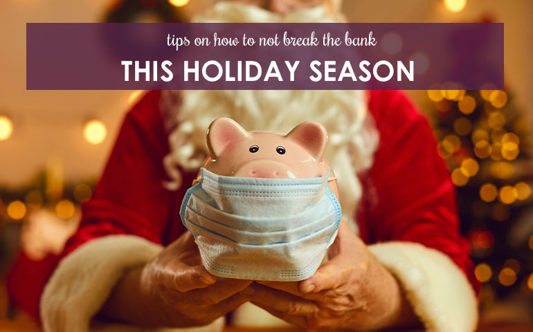 Tips on How to Not Break the Bank This Holiday Season
