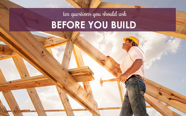10 Questions You Should ask Before You Build