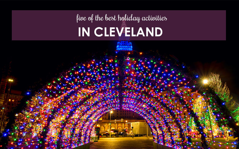 Five of the Best Holiday Activities in Cleveland