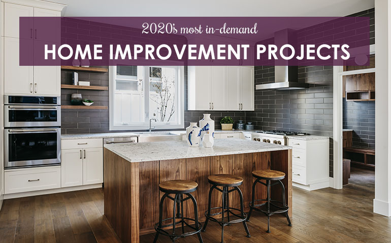 2020’s Most In-Demand Home Improvement Projects