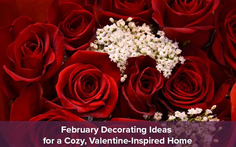 February Decorating Ideas for a Cozy, Valentine-Inspired Home