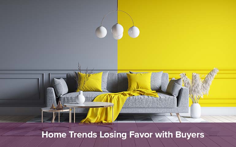 Home Trends Losing Favor with Buyers
