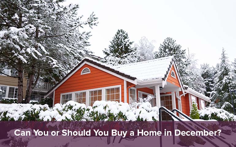 Can You or Should You Buy a Home in December?