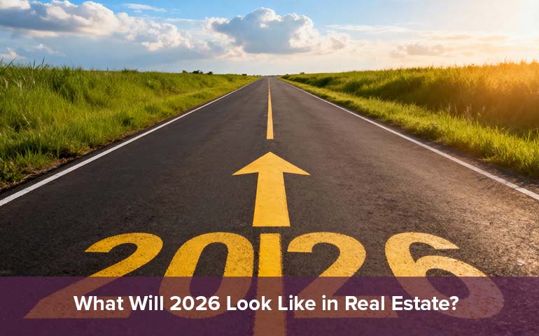 What Will 2026 Look Like in Real Estate?