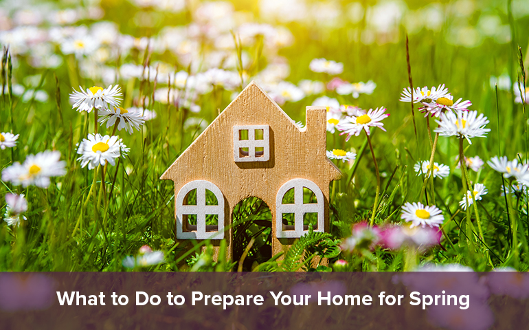 What to Do to Prepare Your Home for Spring