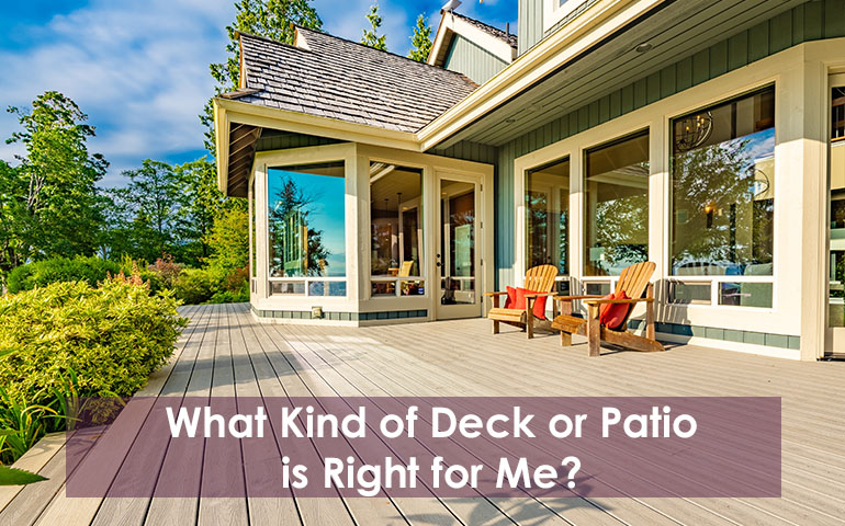 What Kind of Deck or Patio is Right for Me?