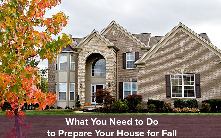 What You Need to Do to Prepare Your House for Fall