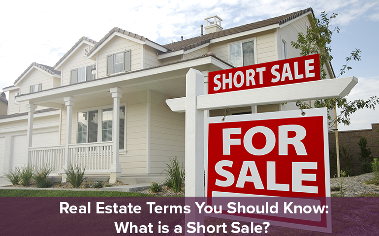 Real Estate Terms You Should Know: What is a Short Sale?