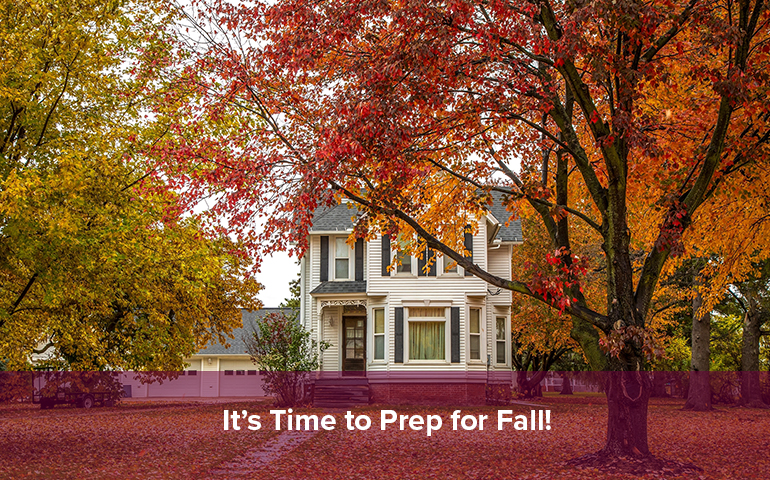 It's Time to Prep for Fall!