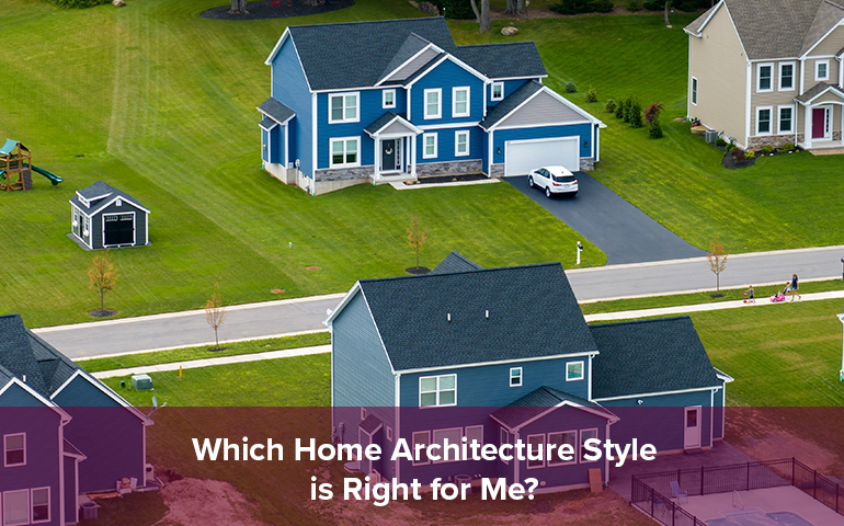 Which Home Architecture Style is Right for Me?