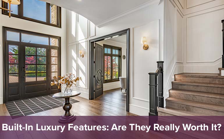 Built-In Luxury Features: Are They Really Worth It?