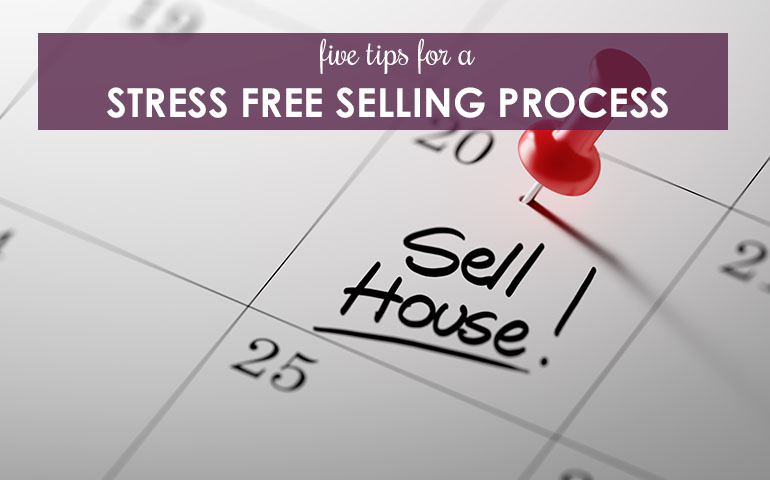Five Tips for a Stress-free Selling Process