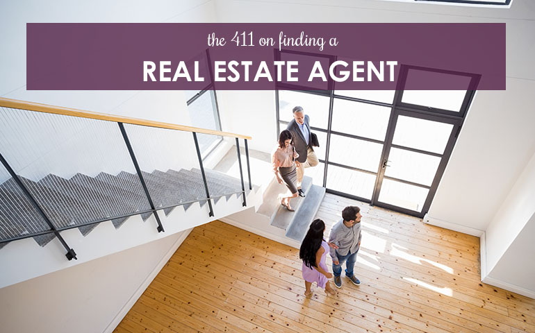 The 411 on Finding a Real Estate Agent
